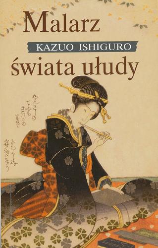 Okładka książki Malarz świata ułudy / Kazuo Ishiguro ; z ang. przeł. Maria Skroczyńska-Miklaszewska.