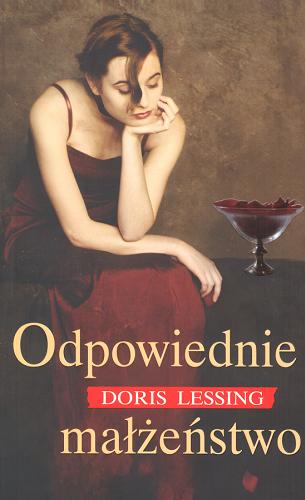 Okładka książki Odpowiednie małżeństwo / Doris Lessing ; z języka angielskiego przełożyła Magdalena Słysz.