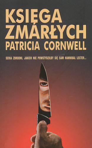 Okładka książki Księga zmarłych / Patricia Cornwell ; z angielskiego przełożyła Maria Frąc.
