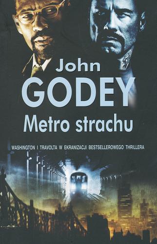Okładka książki Metro strachu / John Godey ; z angielskiego przełożył Grzegorz Kołodziejczyk.
