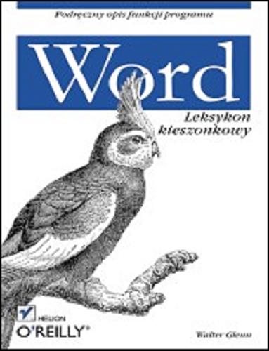 Okładka książki Word : leksykon kieszonkowy / Walter Glenn ; tłumaczenie Bogdan Czogalik.