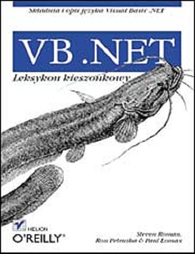 Okładka książki VB .NET / Steven Roman, Ron Petrusha, Paul Lomax ; tłumaczenie Daniel Kaczmarek.