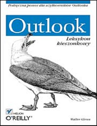 Okładka książki Outlook : leksykon kieszonkowy / Walter Glenn ; tłumaczenie Krzysztof Jurczyk.