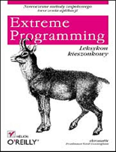 Okładka książki Extreme programming : leksykon kieszonkowy / Chromatic [pseudonim] ; tłumaczenie Rafał Jońca.