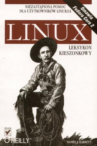 Okładka książki Linux : leksykon kieszonkowy / Daniel J. Barrett ; tłumaczenie Wojciech Moch.