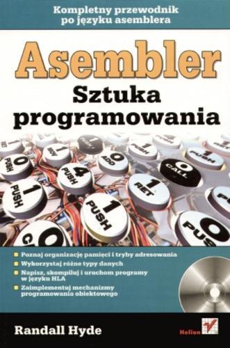 Okładka książki  Asembler : sztuka programowania : kompletny przewodnik po języku asemblera  1