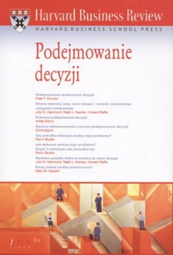Okładka książki Podejmowanie decyzji / Peter Ferdinand Drucker ; t+é. Magda Witkowska ; tł. Adriana Ossowska ; tł. Tomasz Rzychoń.