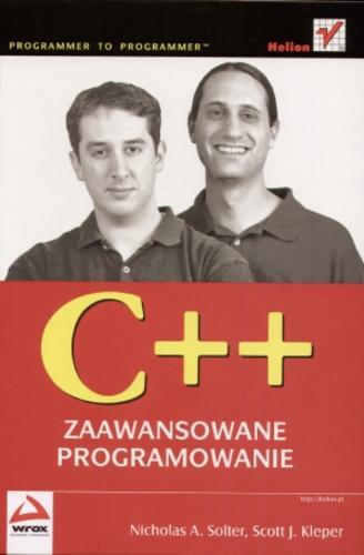 Okładka książki C++ : zaawansowane programowanie / Nicholas A. Solter, Scott J. Kleper ; tłumaczenie Tomasz Żmijewski, Rafał Jońca, Paweł Gonera.