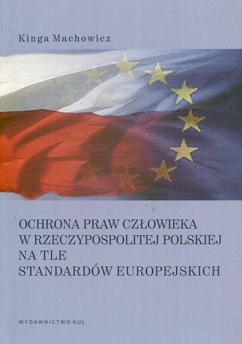 Okładka książki  Ochrona praw człowieka w Rzeczypospolitej Polskiej na tle standardów europejskich  1