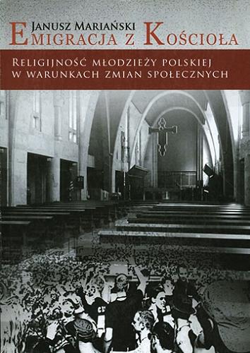 Okładka książki  Emigracja z Kościoła : religijność młodzieży polskiej w warunkach zmian społecznych  1