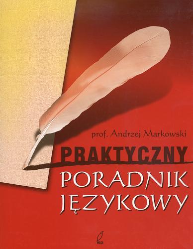 Okładka książki Praktyczny poradnik językowy / Andrzej Markowski.