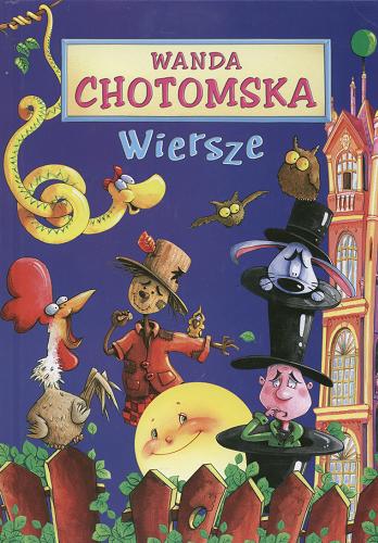 Okładka książki Wiersze / Wanda Chotomska ; il. Agata Nowak ; il. Anna Xawery Zyndwalewicz.