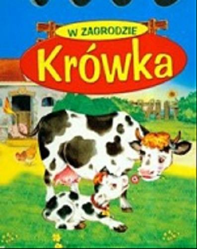 Okładka książki Krówka / [tekst Justyna Święcicka ; il. Grażyna Motylewska].