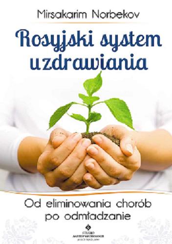 Okładka książki  Rosyjski system uzdrawiania : od eliminowania chorób po odmładzanie  1