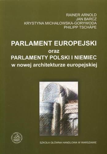 Okładka książki Parlament Europejski oraz parlamenty Polski i Niemiec w nowej architekturze europejskiej