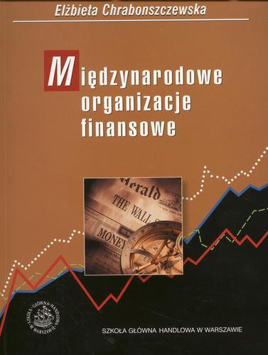 Okładka książki Międzynarodowe organizacje finansowe / Elżbieta Chrabonszczewska.