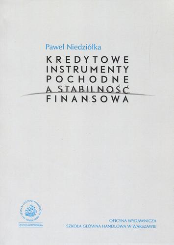 Okładka książki Kredytowe instrumenty pochodne a stabilność finansowa / Paweł Niedziółka.