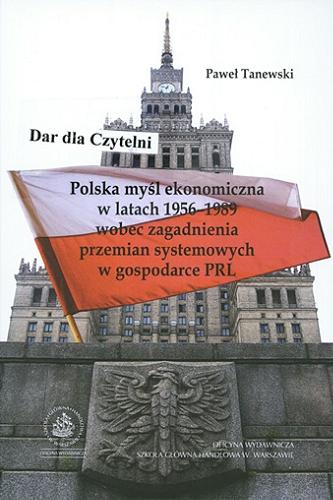 Okładka książki  Polska myśl ekonomiczna w latach 1956-1989 wobec zagadnienia przemian systemowych w gospodarce PRL  3