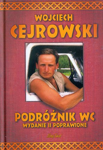Okładka książki Podróżnik WC : wydanie II poprawione / Wojciech Cejrowski.