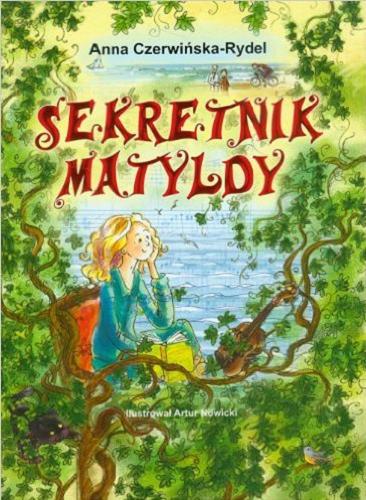Okładka książki Sekretnik Matyldy / Anna Czerwińska-Rydel ; il. Artur Nowicki.