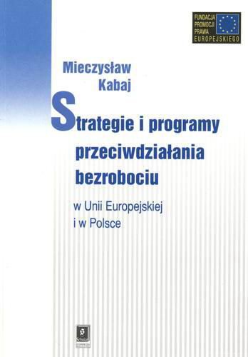 Okładka książki  Strategie i programy przeciwdziałania bezrobociu w Unii Europejskiej i Polsce  2