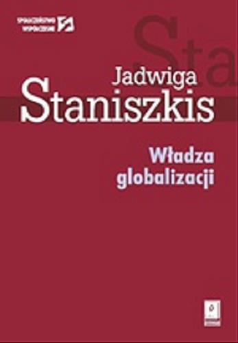 Okładka książki Władza globalizacji / Jadwiga Staniszkis.