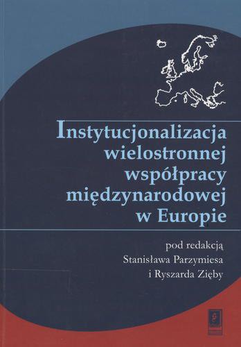 Okładka książki  Instytucjonalizacja wielostronnej współpracy międzynarodowej w Europie  1