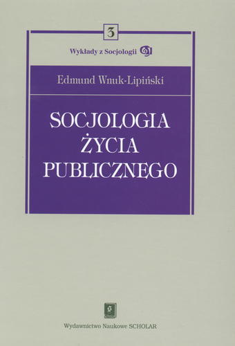 Okładka książki Socjologia życia publicznego / Edmund Wnuk-Lipiński.
