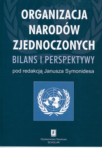 Okładka książki Organizacja Narodów Zjednoczonych : bilans i perspektywy / pod red. Janusza Symonidesa; Fundacja Studiów Międzynarodowych.