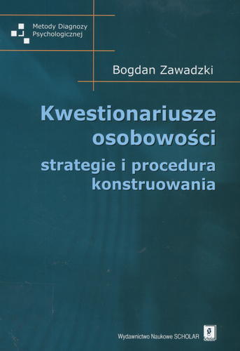 Okładka książki Kwestionariusze osobowości : strategie i procedura konstruowania / Bogdan Zawadzki.