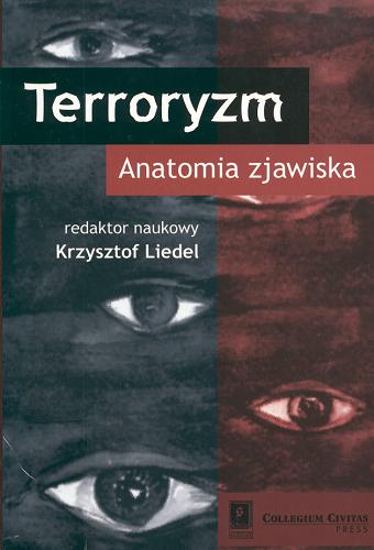 Okładka książki Terroryzm. Anatomia zjawisk / Krzysztof Liedel.