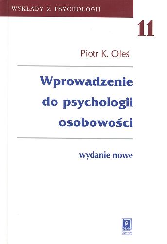 Okładka książki Wprowadzenie do psychologii osobowości : wydanie no- we / Piotr Oleś.