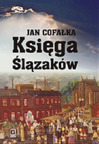 Okładka książki Księga Ślązaków / Jan Cofałka.