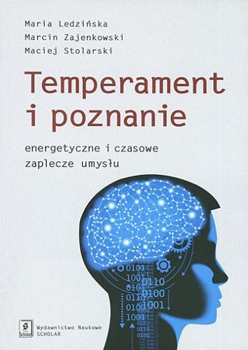 Okładka książki  Temperament i poznanie : energetyczne i czasowe zaplecze umysłu  1