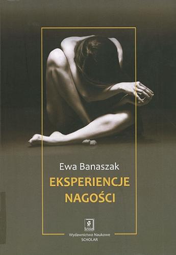 Okładka książki Eksperiencje nagości / Ewa Banaszak.