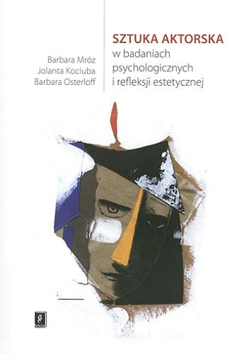 Okładka książki  Sztuka aktorska w badaniach psychologicznych i refleksji estetycznej  1