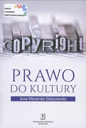 Okładka książki Prawo do kultury / Anna Młynarska-Sobaczewska.