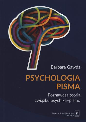 Okładka książki  Psychologia pisma : poznawcza teoria związku psychika-pismo  1