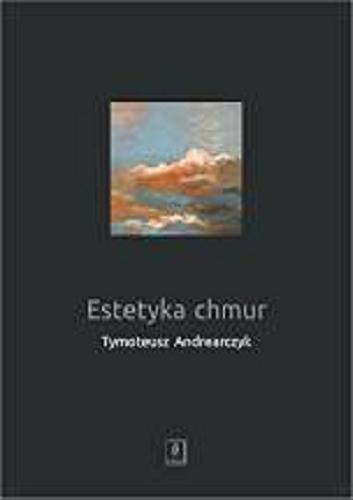 Okładka książki Estetyka chmur / Tymoteusz Andrearczyk.