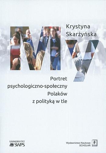 Okładka książki  My : portret psychologiczno-społeczny Polaków z polityką w tle  4