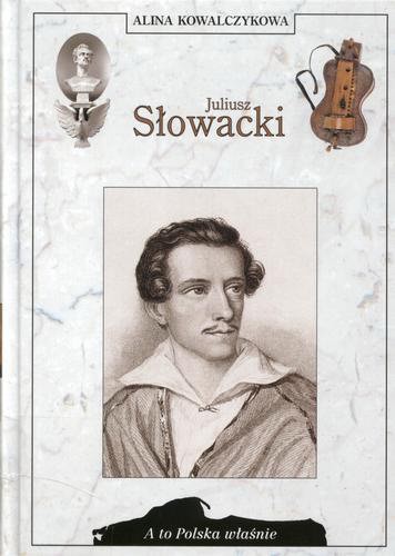 Okładka książki Juliusz Słowacki / Alina Kowalczykowa.