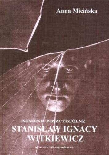 Okładka książki  Istnienie Poszczególne: Stanisław Ignacy Witkiewicz  1