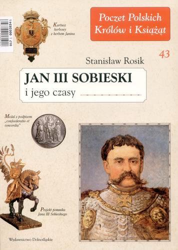 Okładka książki Jan III Sobieski i jego czasy / Rosik Stanisław.