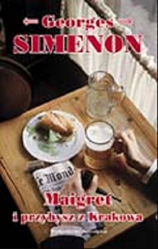 Okładka książki Maigret i przybysz z Krakowa / Georges Simenon ; tł. Zofia Bystrzycka.
