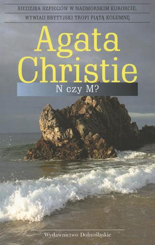 Okładka książki N czy M ? : piąta kolumna działa / Agatha Christie ; tł. Krystyna Tarnowska.