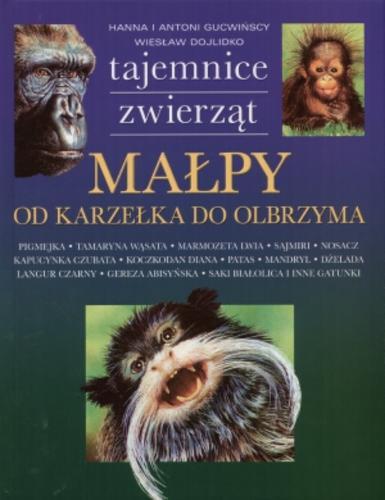 Okładka książki Małpy :od karzełka do olbrzyma / Hanna Jurczak-Gucwińska ; Antoni Gucwiński ; il. Wiesław Dojlidko.