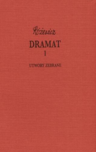 Okładka książki Dramat T. 1 / Tadeusz Różewicz.