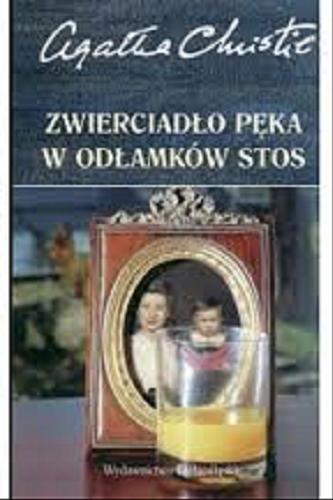 Okładka książki Zwierciadło pęka w odłamków stos / Agata Christie ; tł. Elżbieta Gepfert.