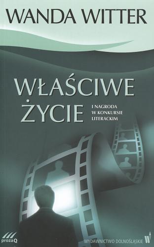Okładka książki Właściwe życie / Wanda Witter.