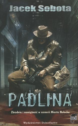 Okładka książki Padlina : opowiadania / Jacek Sobota.